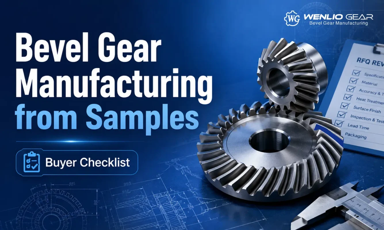 Bevel Gear Manufacturing from Samples Buyer Checklist