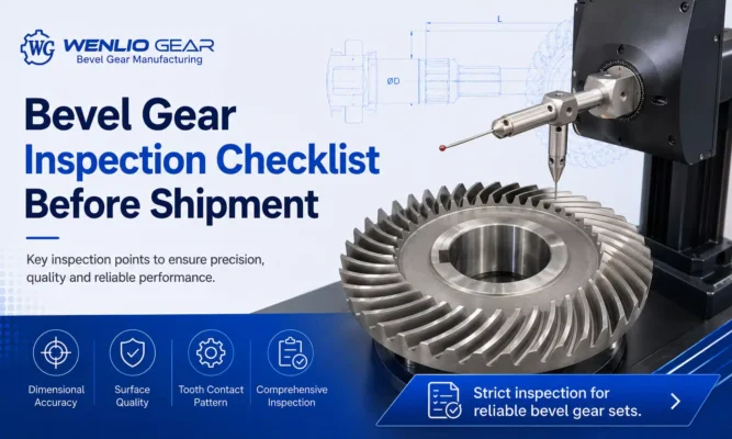Bevel Gear Inspection Checklist Before Shipment