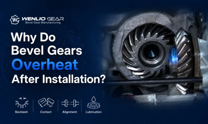 Why Do Bevel Gears Overheat After Installation