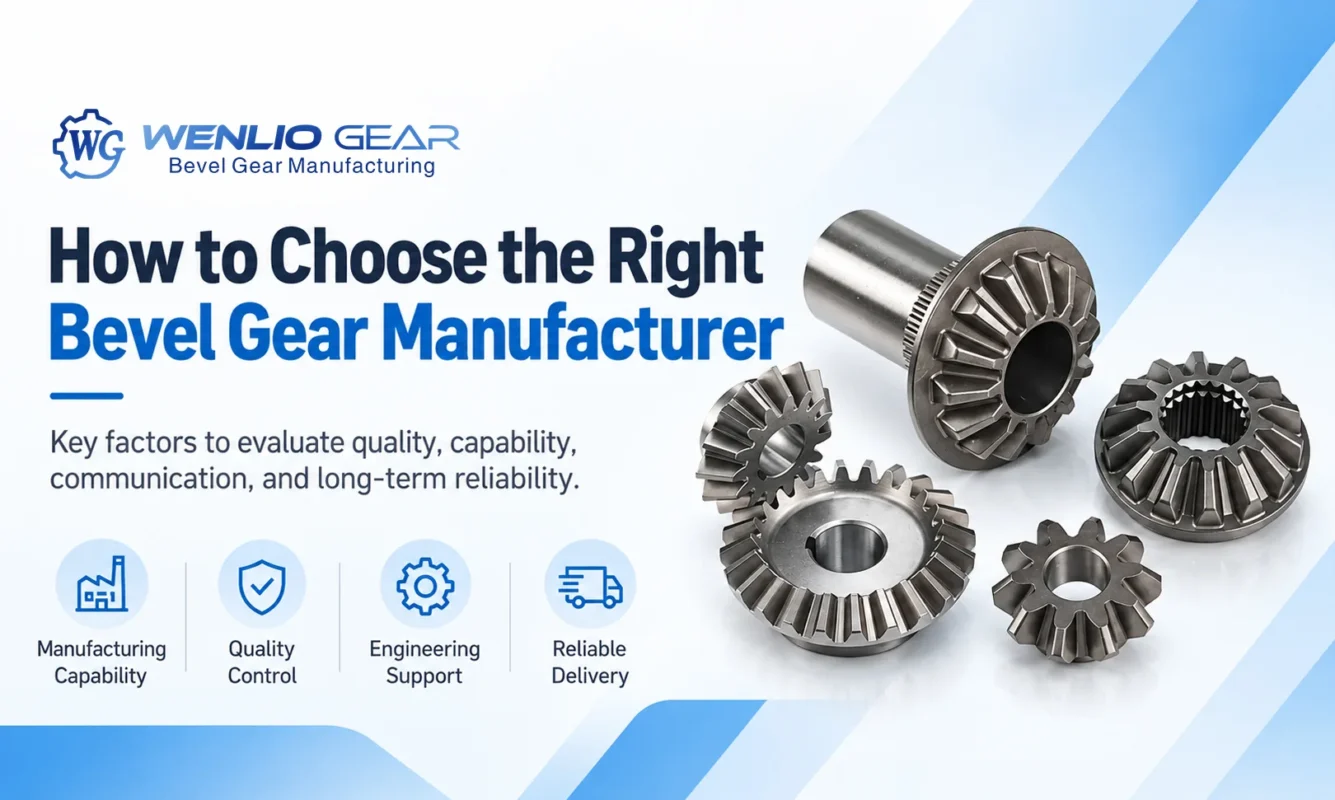 How to Choose the Right Bevel Gear Manufacturer