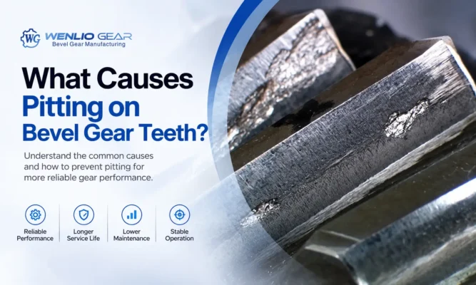 What Causes Pitting on Bevel Gear Teeth